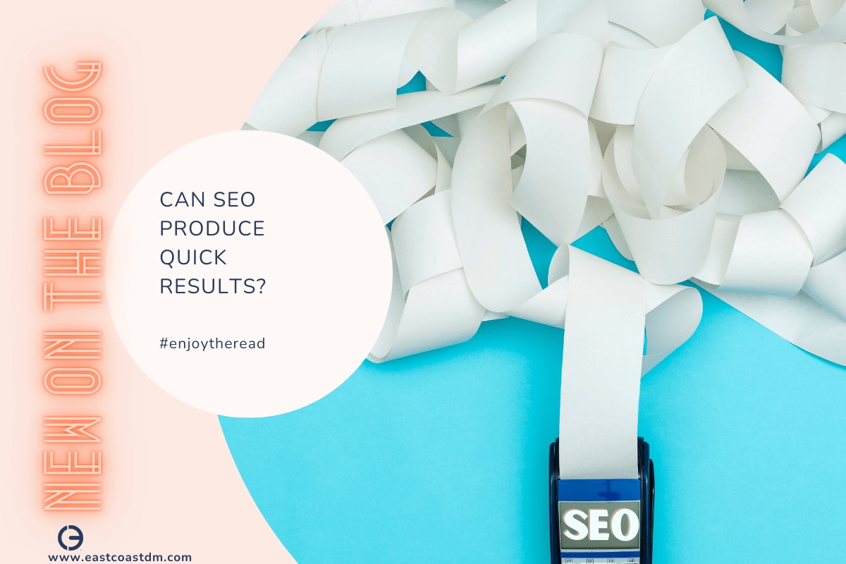 Can SEO Produce Quick Results?